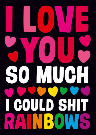 Gay/Lesbian fun cards ... Dean Morris - I could shit rainbows