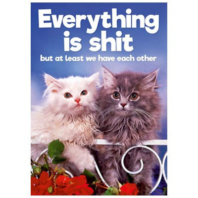 Fun Love Cards of your choice - Everything is shit