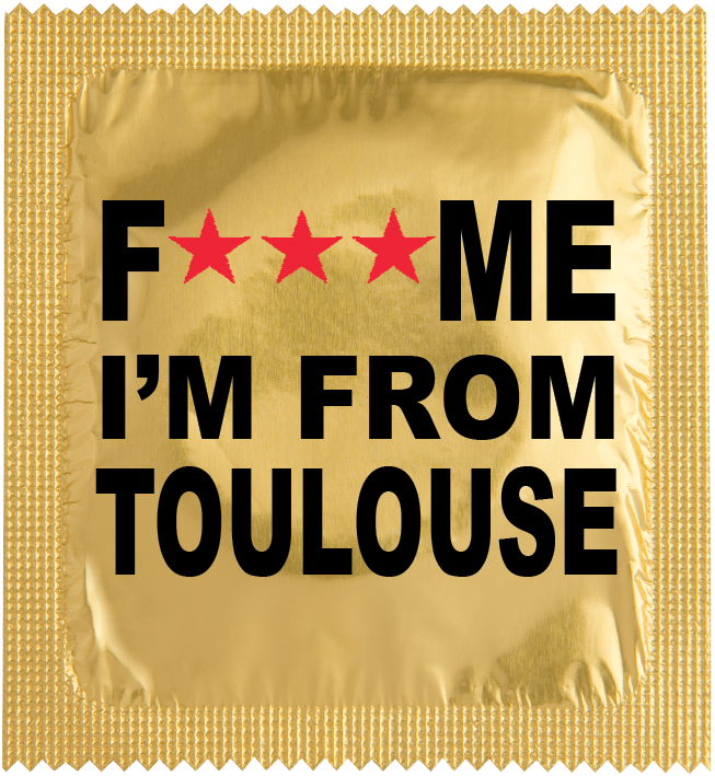 Humoristische Kondome nach Wahl - Fuck me i'm from Toulouse