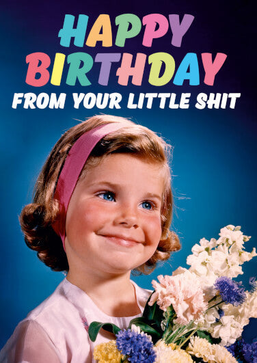 Dean Morris birthday card - From your little shit girl