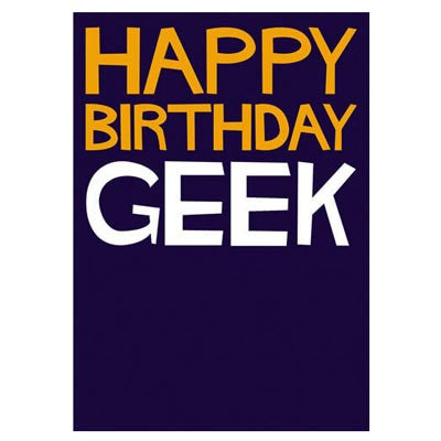 Dean Morris birthday card - Happy birthday Geek