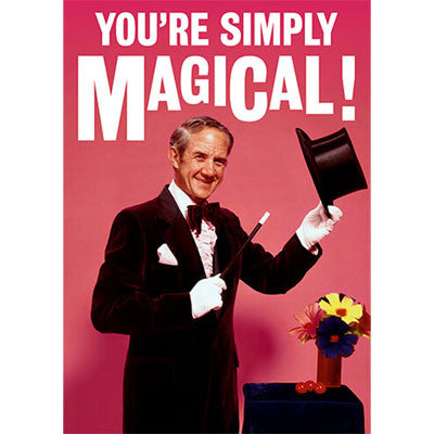 You're simply magical