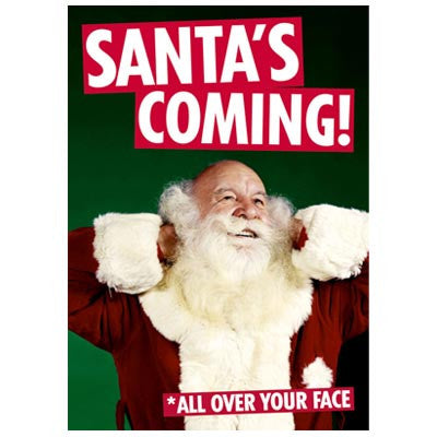 Message cards Dean Morris - Santa's coming all over your face