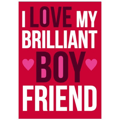Fun Love Cards of your choice - I love my brilliant boyfriend