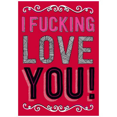 Fun Love Cards of your choice - I fucking love you