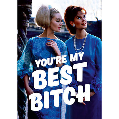 You are my best bitch: fun card